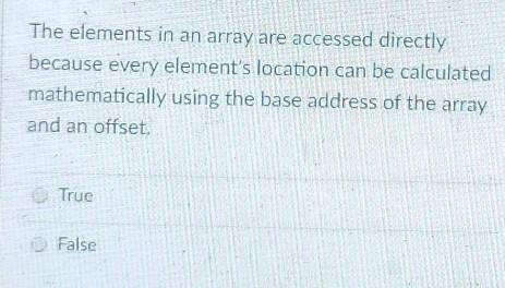  language: C++ The elements in an array are accessed directly because
