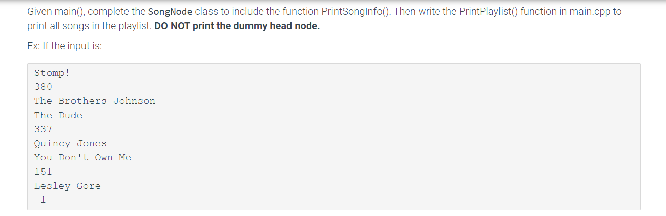 Language is C++ Given main(), complete the SongNode class to include the