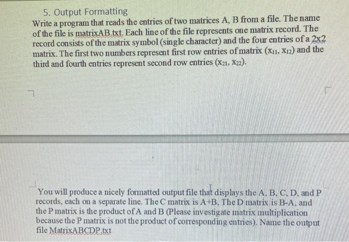In c++ please 5. Output Formatting Write a program that reads the