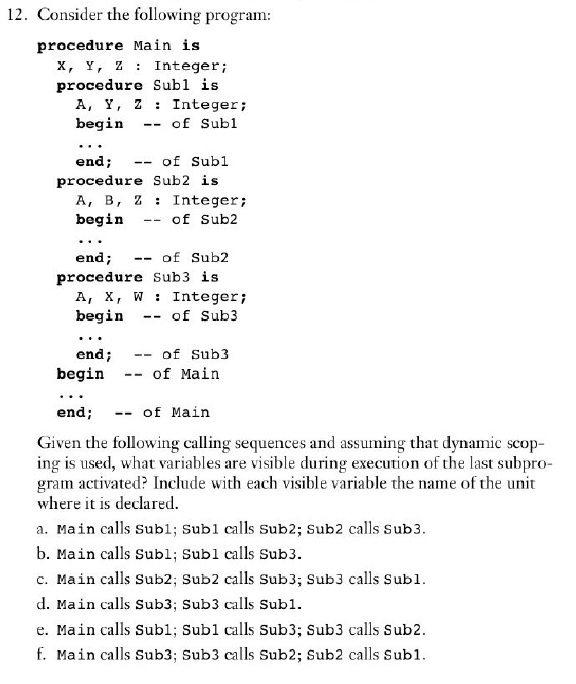 12. Consider the following program: procedure Main is X, Y, Z