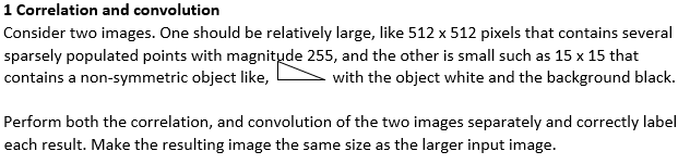1 Correlation and convolution Consider two images. One should be relatively
