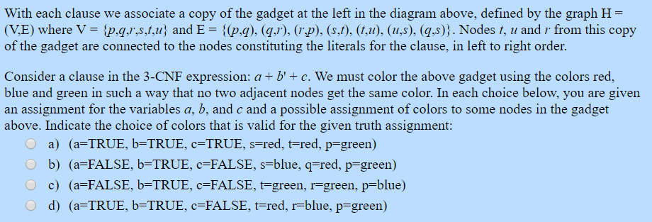 graph G and an integer k, is G k-colorable?, i.e. can we