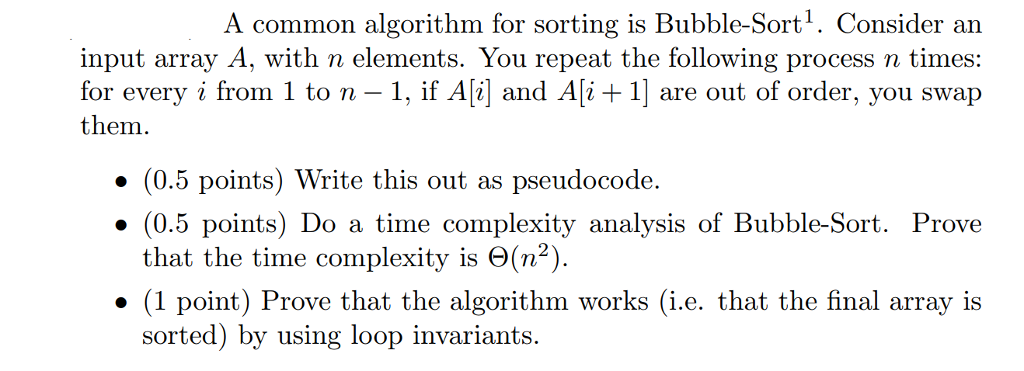  A common algorithm for sorting is Bubble-Sort1. Consider an input array