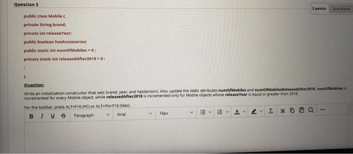  Question 3 2 points public class Mobile private String brand, private