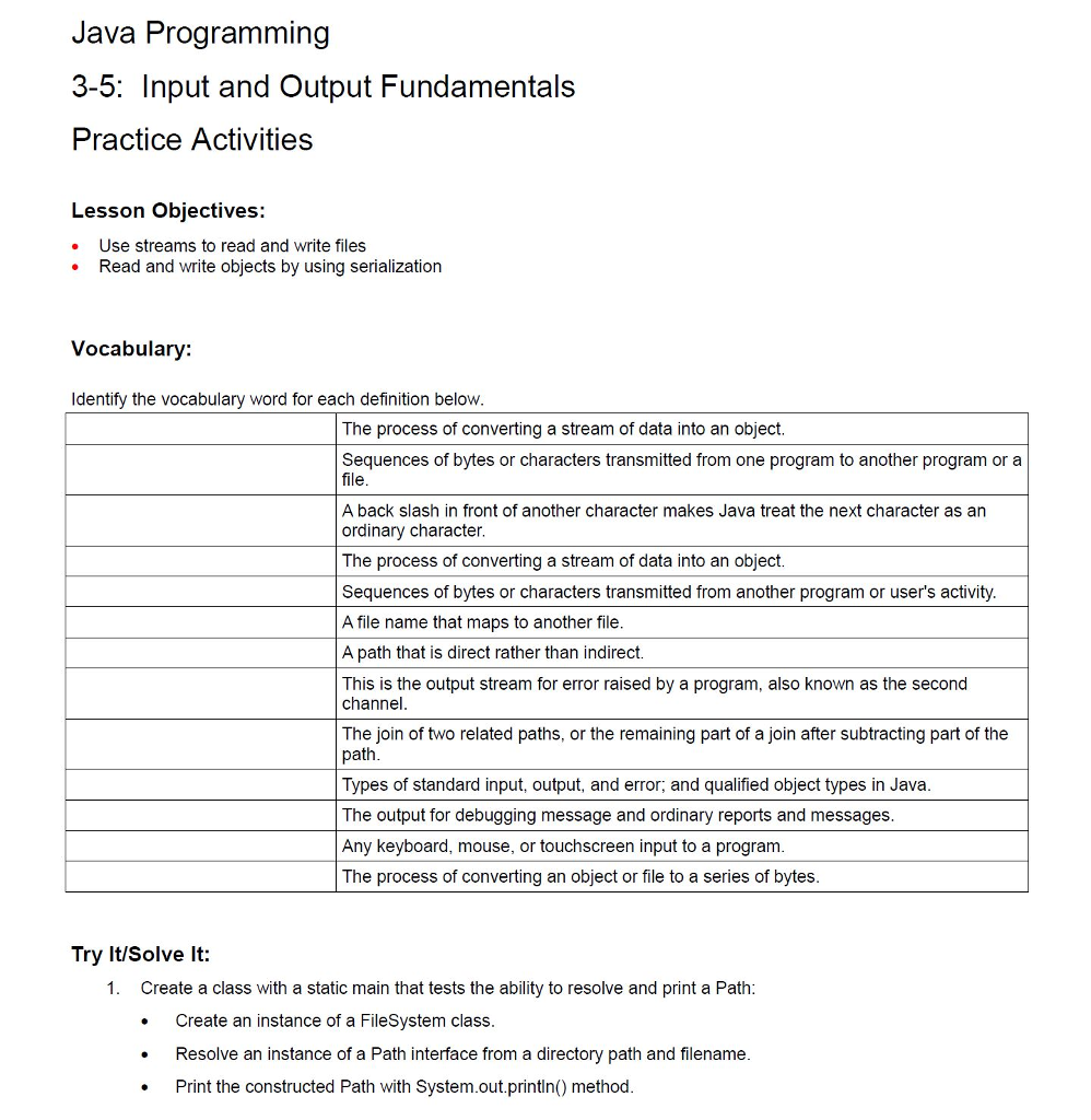  Java Programming 3-5: Input and Output Fundamentals Practice Activities Lesson Objectives: