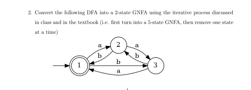  2. Convert the following DFA into a 2-state GNFA using the