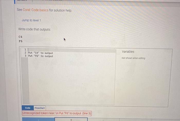  See Coral: Code basics for solution help Jump to level 1