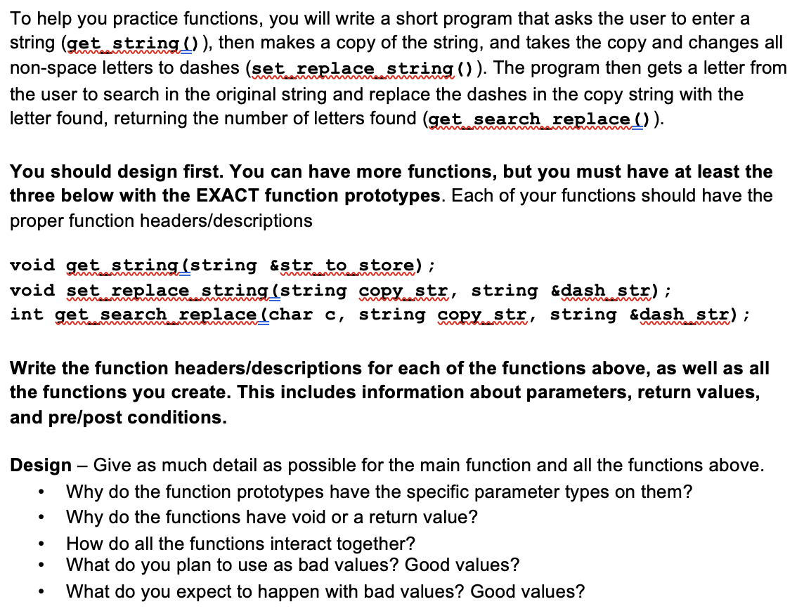 Written in C++. PLEASE USE THE EXACT REQUIRED FUNCTION PROTOTYPES LISTED IN