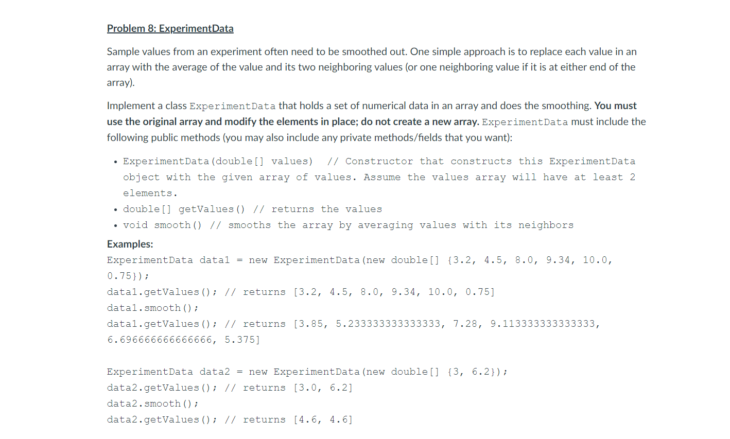 IIN JAVA PLZ Problem 8: ExperimentData Sample values from an experiment often