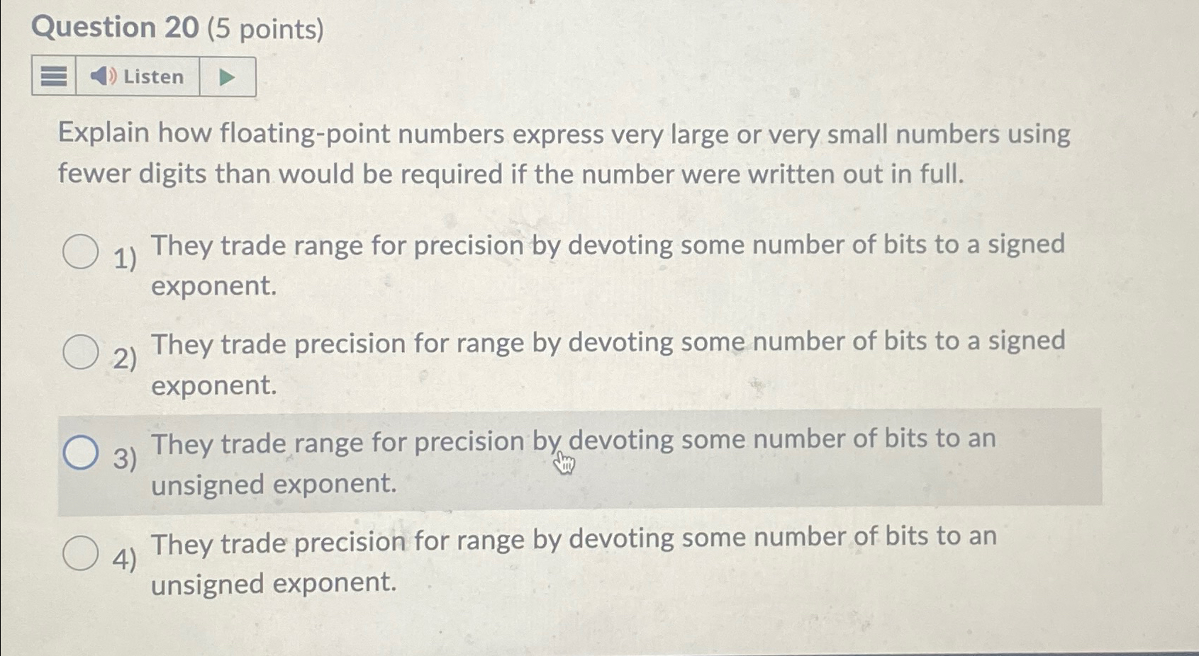  Question 20(5 points) Listen Explain how floating-point numbers express very large