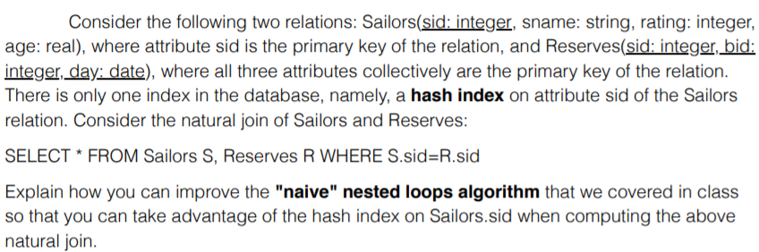  Consider the following two relations: Sailors(sid: integer, sname: string, rating: integer,