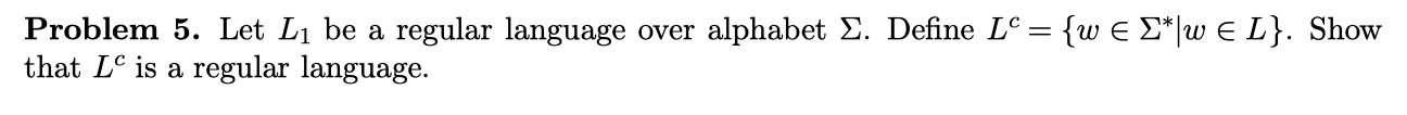  Problem 5. Let L be a regular language over alphabet E.