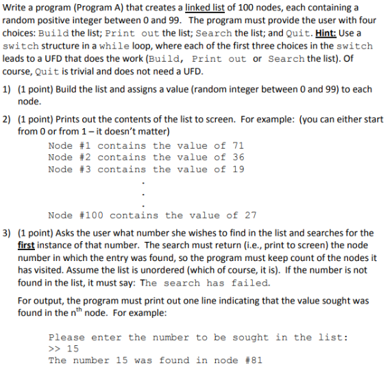 C Programming Linked List: Must Be Written In C Write a program