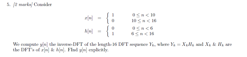  5. [2 marks] Consider = 0 0