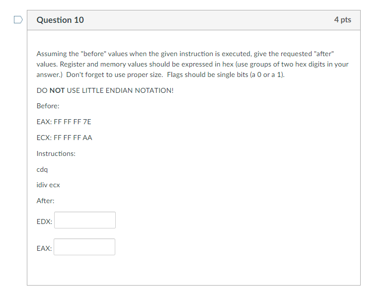  Question 10 4 pts Assuming the "before" values when the given