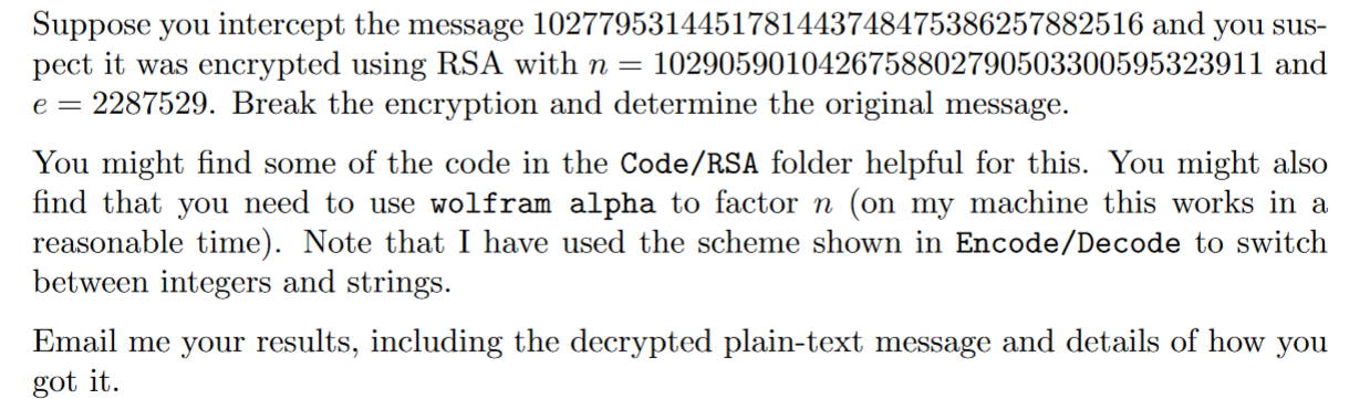 Algorithm Analysis Question e = Suppose you intercept the message 1027795314451781443748475386257882516 and