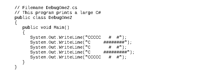  // Filename Debugone2.cs 1/ This program prints a large C# public