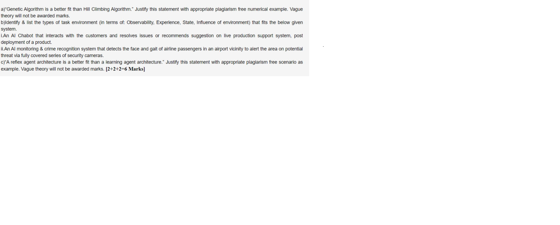  a)"Genetic Algorithm is a better fit than Hill Climbing Algorithm." Justify