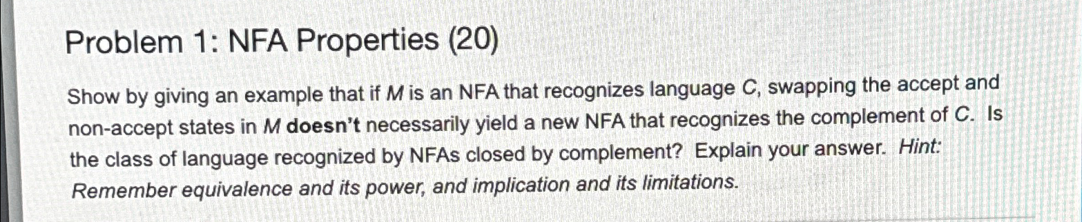  Problem 1: NFA Properties (20)\ Show by giving an example that