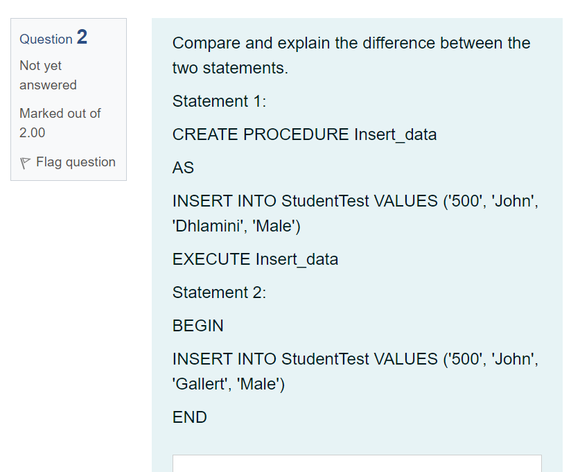  Question 2 Compare and explain the difference between the two statements.