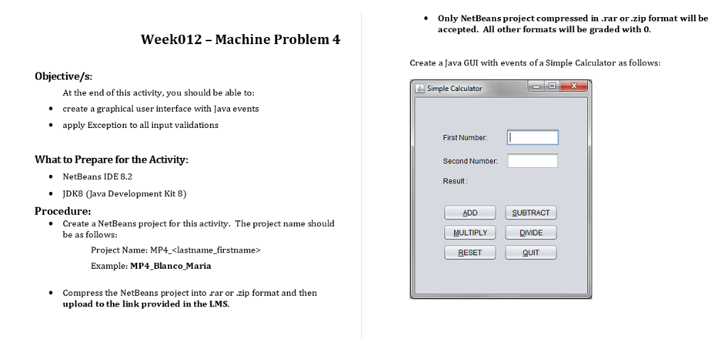  Only NetBeans project compressed in .rar or.zip format will be accepted.
