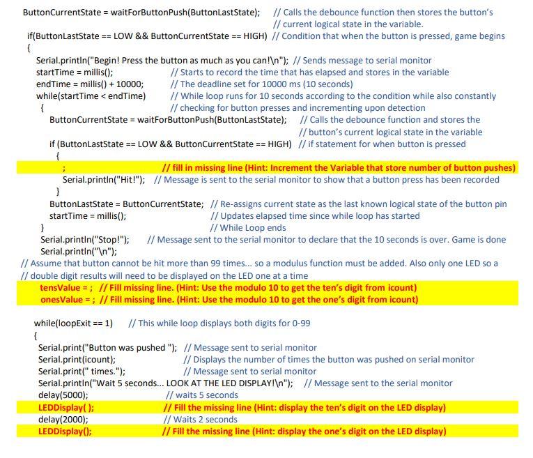 yellow help. Button CurrentState = waitForButton Push(ButtonLastState); // Calls the debounce function