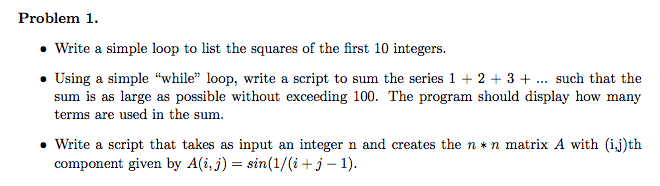 Solve using Matlab Write a simple loop to list the squares of