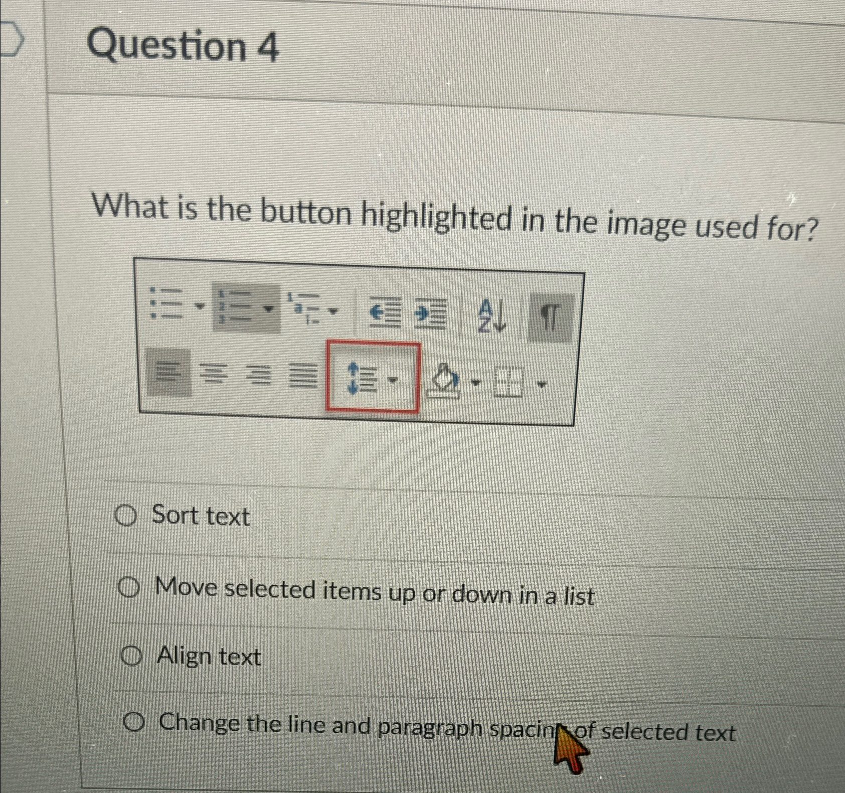  Question 4 What is the button highlighted in the image used