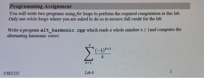  Programming Assignment You will write two programs using for loops to