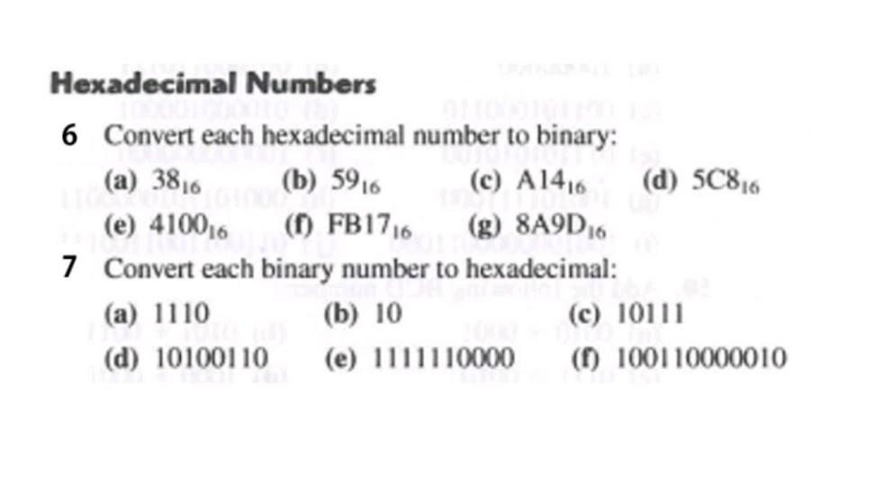 Hexadecimal Numbers 6 Convert each hexadecimal number to binary: (a) 3816
