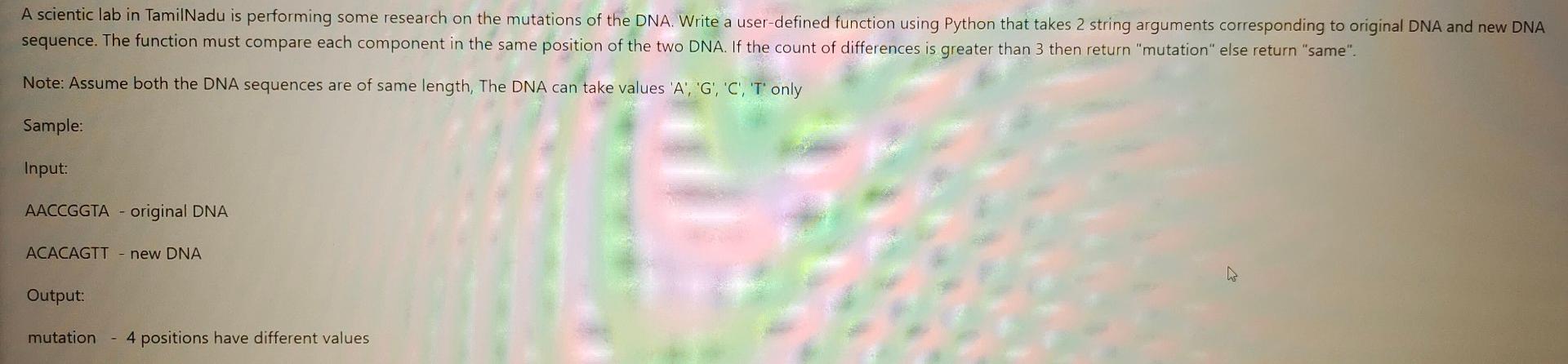 Write Python Code. A scientic lab in Tamil Nadu is performing