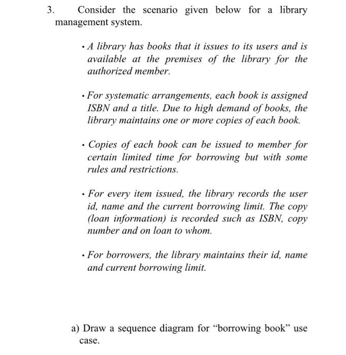  3. Consider the scenario given below for a library management system.