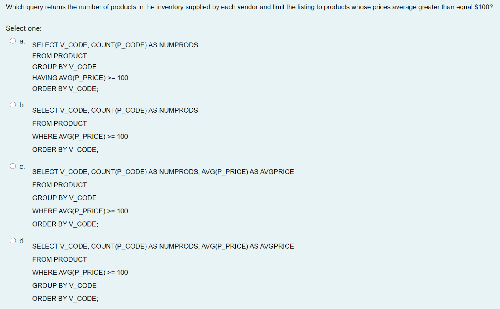 a. SELECT P_CODE, SUM(LINE_UNITS) AS TOTALUNITS FROM LINE GROUP BY P_CODE HAVING