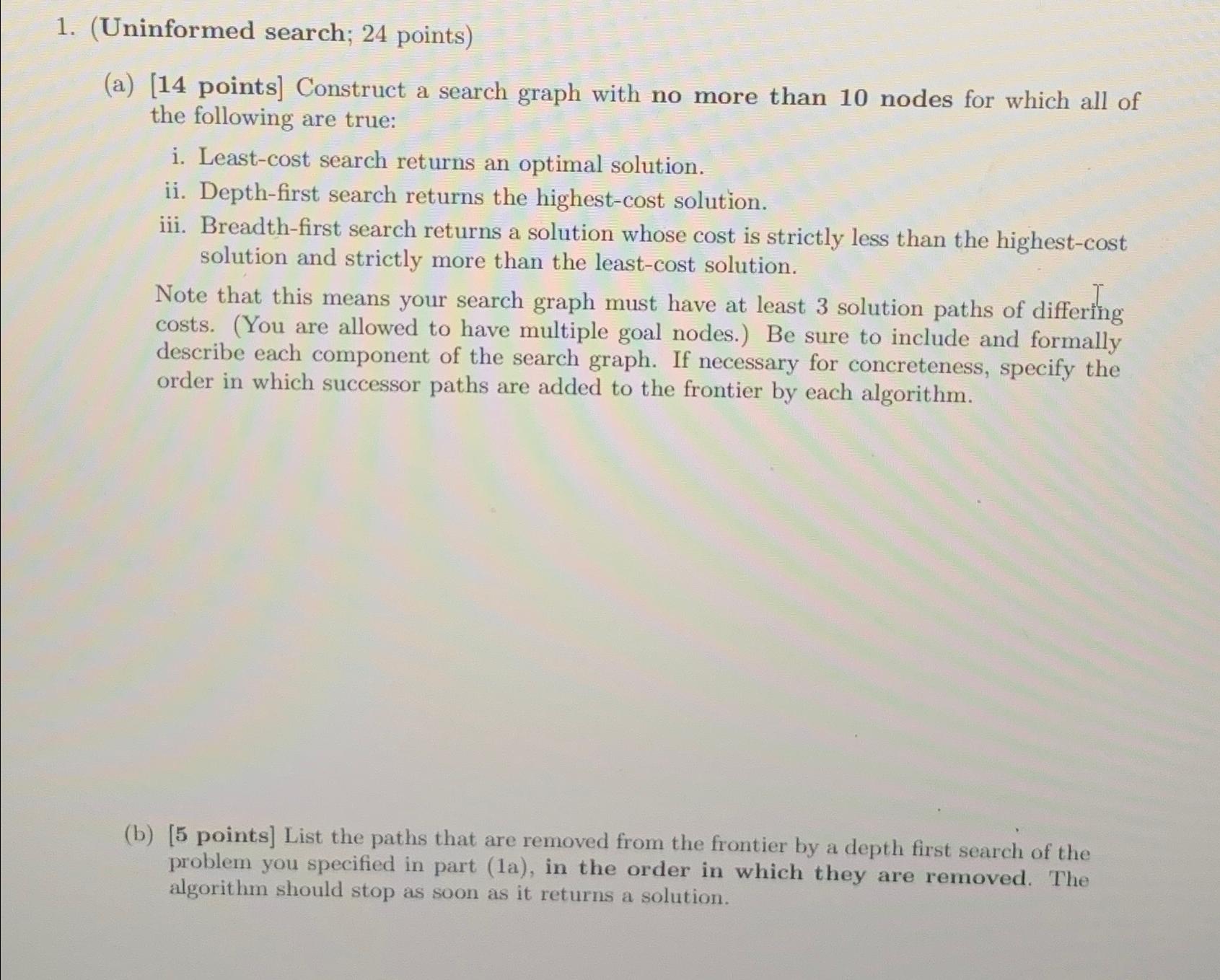  (Uninformed search; 24 points) (a)[14 points] Construct a search graph with