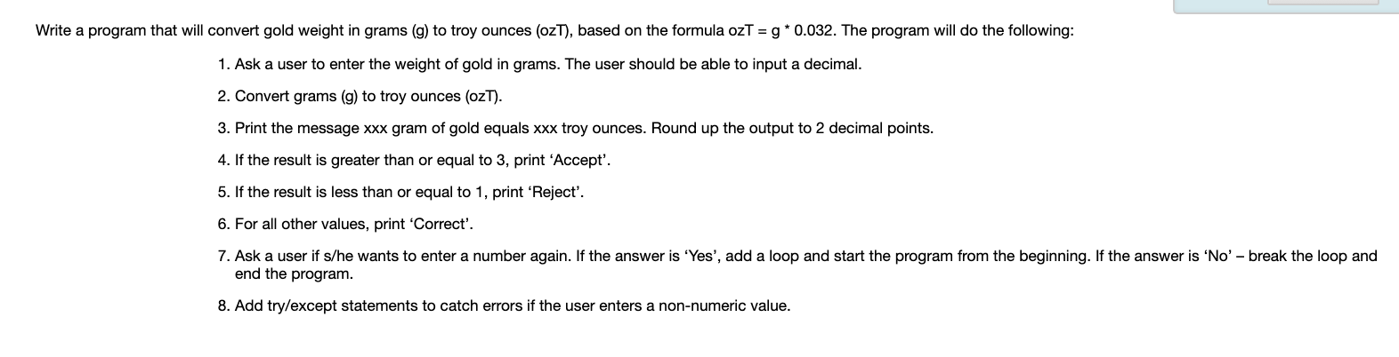 PYTHON is the language Write a program that will convert gold weight