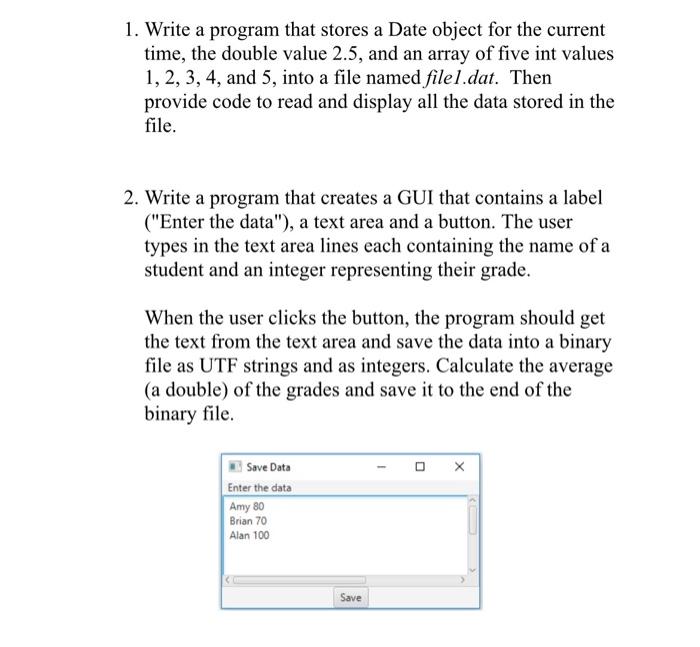  please provide output also 1. Write a program that stores a