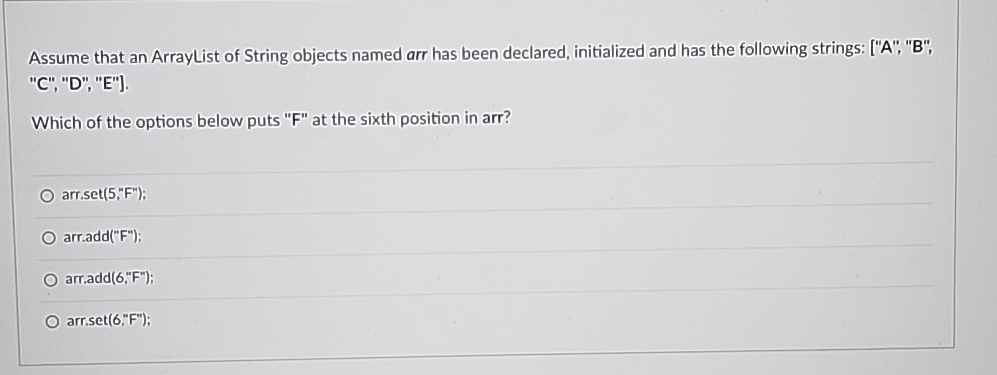  Assume that an ArrayList of String objects named arr has been