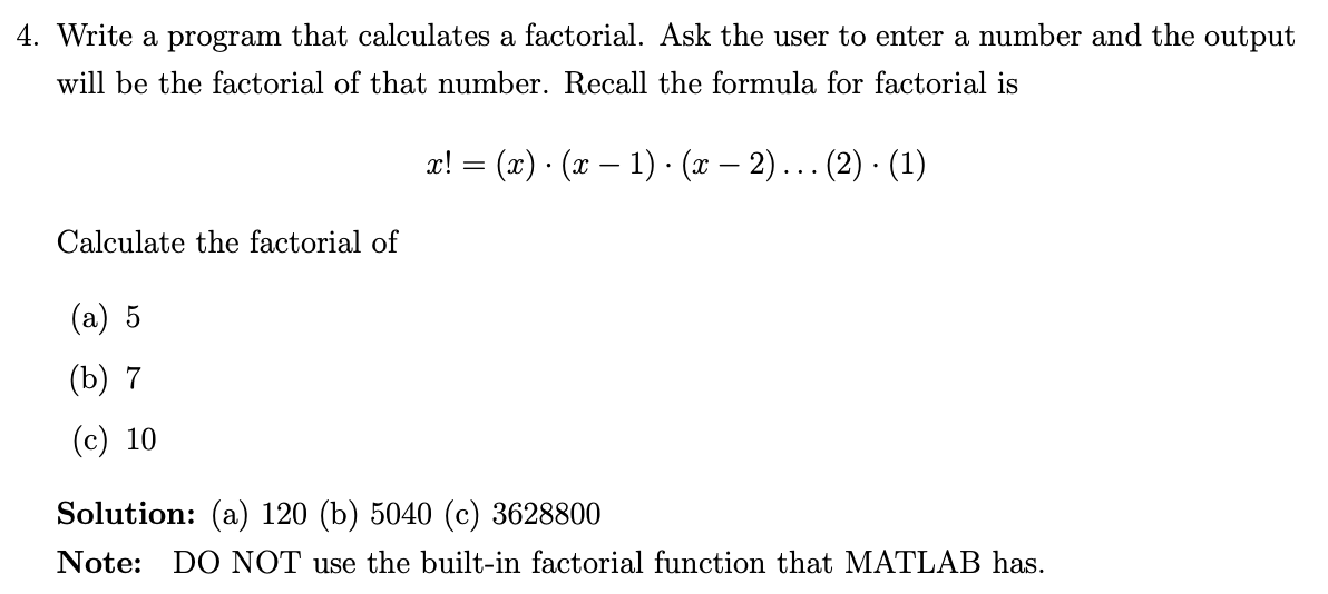  Write a program that calculates a factorial. Ask the user to