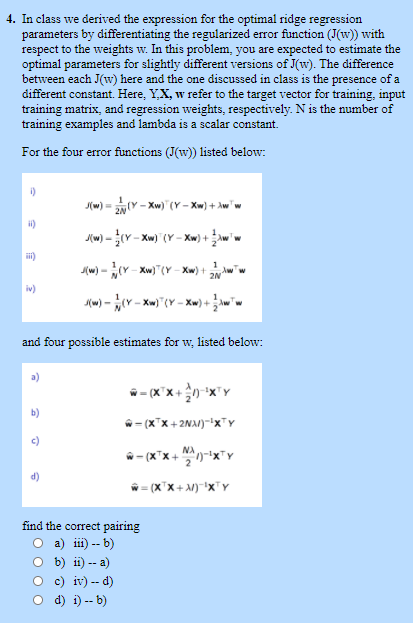 4. In class we derived the expression for the optimal ridge