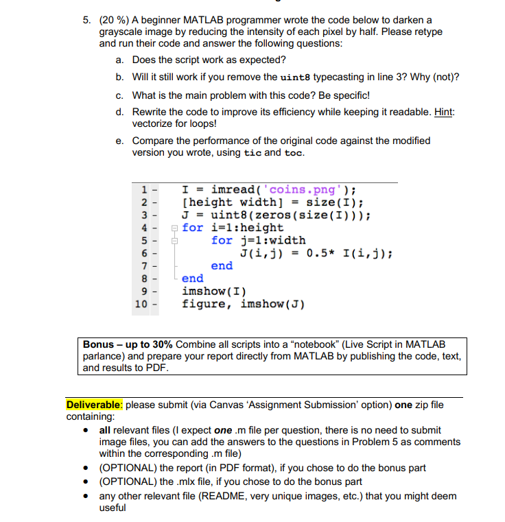 how to perform basic MATLAB operations with images (OPTIONAL) Learn how to