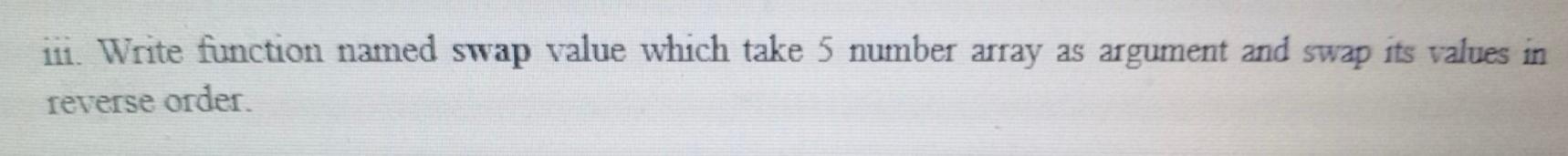 The question is of c++ language 111. Write function named swap