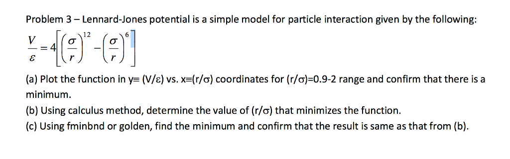 need matlab code Problem 3 -Lennard-Jones potential is a simple model for