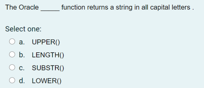 database: 1. 2. 3. 4. 5. The Oracle function returns a string