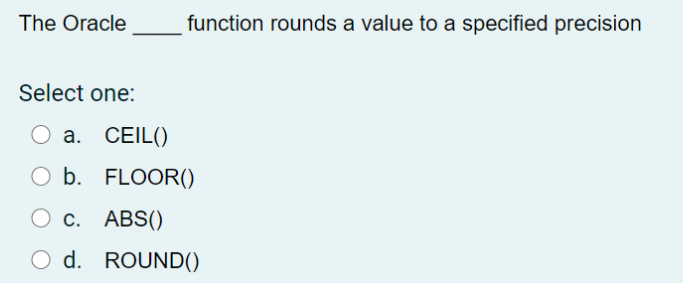 in all capital letters. Select one: O a. UPPER() b. LENGTH() O