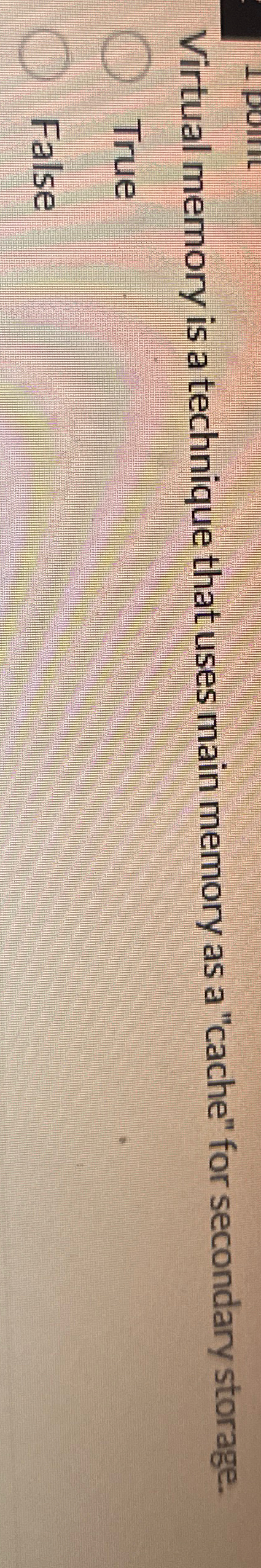  Virtual memory is a technique that uses main memory as a
