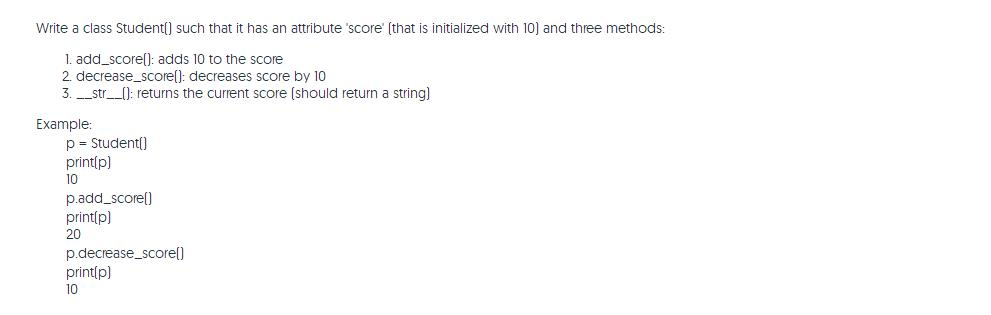  Write a class Student) such that it has an attribute 'score