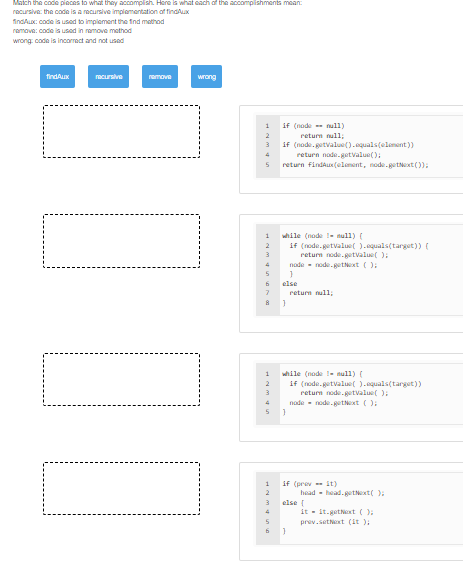  This is in Java. Math the cood pioces to what they