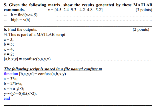  please provide detailed solution Course : matlab 5. Given the following