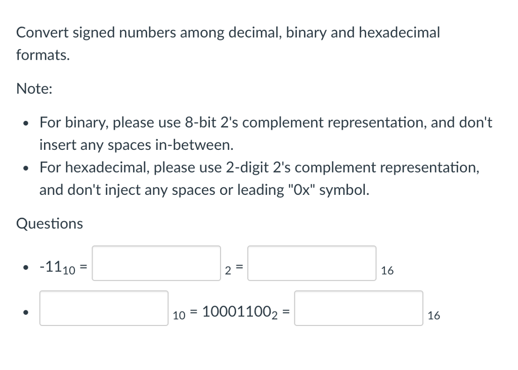  Convert signed numbers among decimal, binary and hexadecimal formats. Note: For