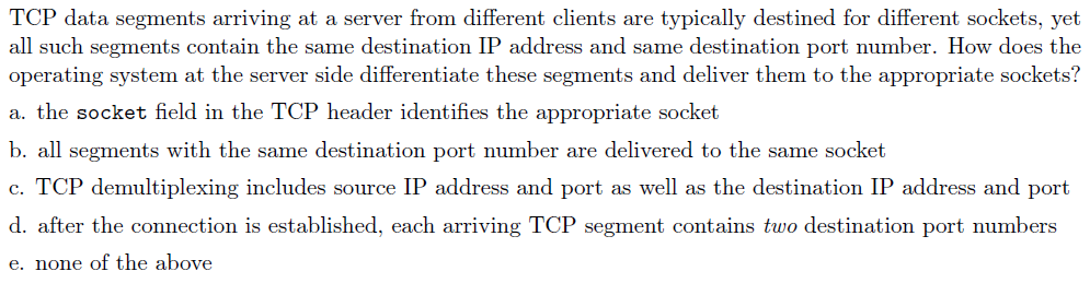 TCP data segments arriving at a server from different clients are